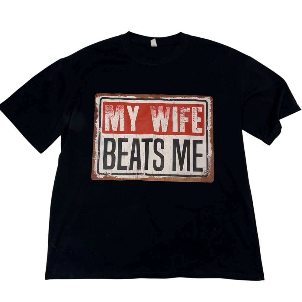 NWOT Chicyea funny graphics T-shirt “My wife beats me” size XL
